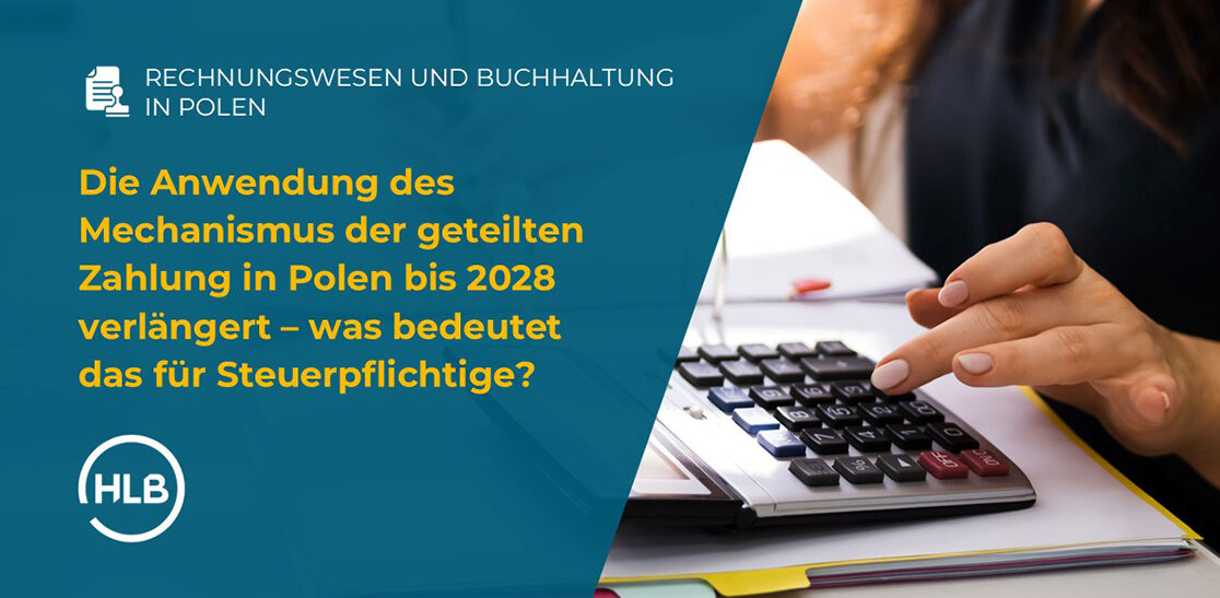 Die Anwendung des Mechanismus der geteilten Zahlung in Polen bis 2028 verlängert – was bedeutet das für Steuerpflichtige?