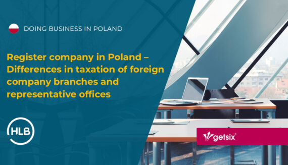Register company in Poland – Differences in taxation of foreign company branches and representative offices