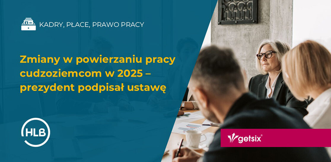 Zmiany w powierzaniu pracy cudzoziemcom w 2025 – prezydent podpisał ustawę