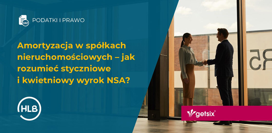 Amortyzacja w spółkach nieruchomościowych – jak rozumieć styczniowe i kwietniowy wyrok NSA?