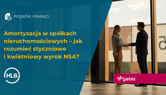Amortyzacja w spółkach nieruchomościowych – jak rozumieć styczniowe i kwietniowy wyrok NSA?