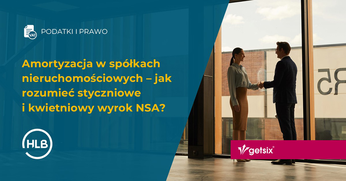 Amortyzacja w spółkach nieruchomościowych – jak rozumieć styczniowe i kwietniowy wyrok NSA?