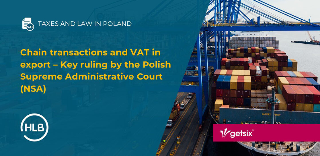Chain transactions and VAT in export – Key ruling by the Polish Supreme Administrative Court (NSA)