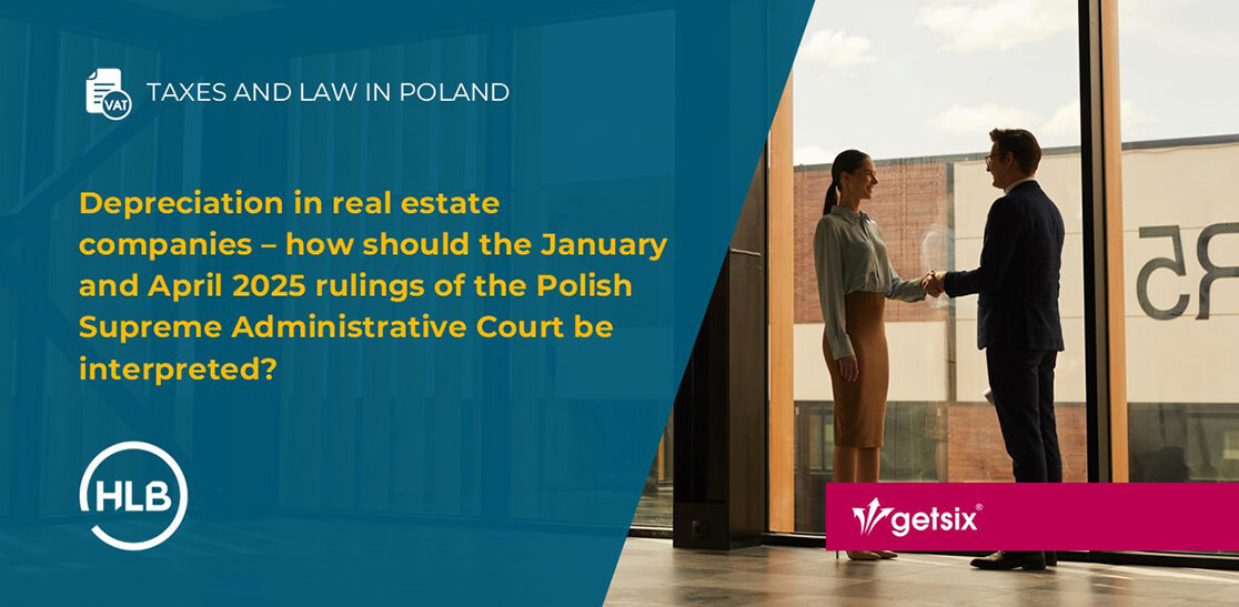 Depreciation in real estate companies – how should the January and April 2025 rulings of the Polish Supreme Administrative Court be interpreted?