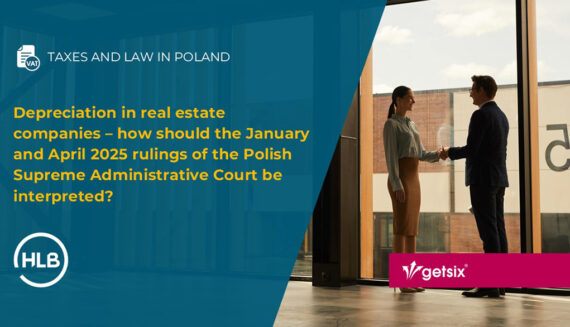 Depreciation in real estate companies – how should the January and April 2025 rulings of the Polish Supreme Administrative Court be interpreted?