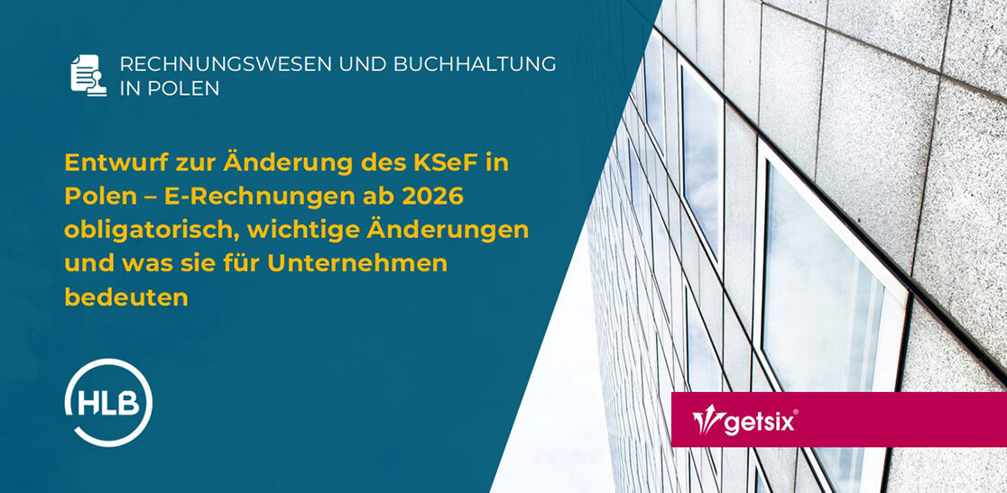 Entwurf zur Änderung des KSeF in Polen – E-Rechnungen ab 2026 obligatorisch, wichtige Änderungen und was sie für Unternehmen bedeuten