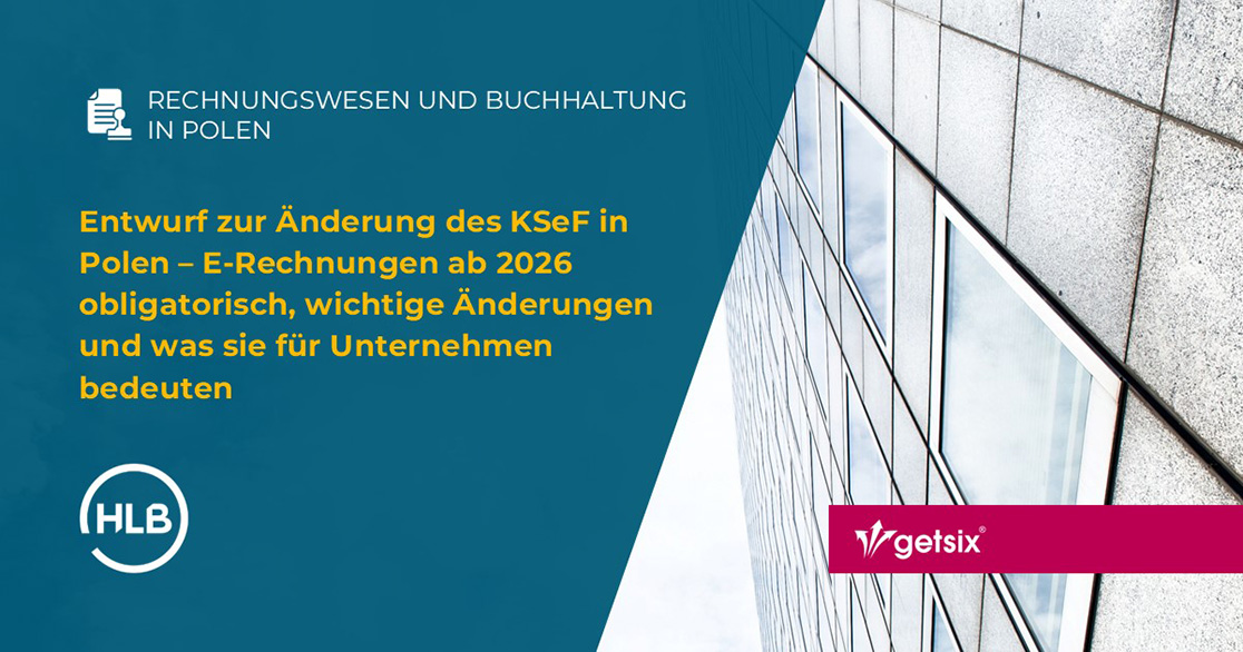 Entwurf zur Änderung des KSeF in Polen – E-Rechnungen ab 2026 obligatorisch, wichtige Änderungen und was sie für Unternehmen bedeuten