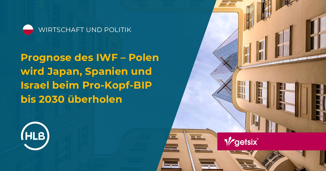 Prognose des IWF – Polen wird Japan, Spanien und Israel beim Pro-Kopf-BIP bis 2030 überholen