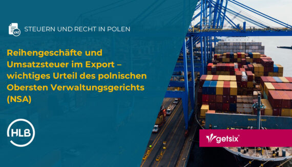 Reihengeschäfte und Umsatzsteuer im Export – wichtiges Urteil des polnischen Obersten Verwaltungsgerichts (NSA)