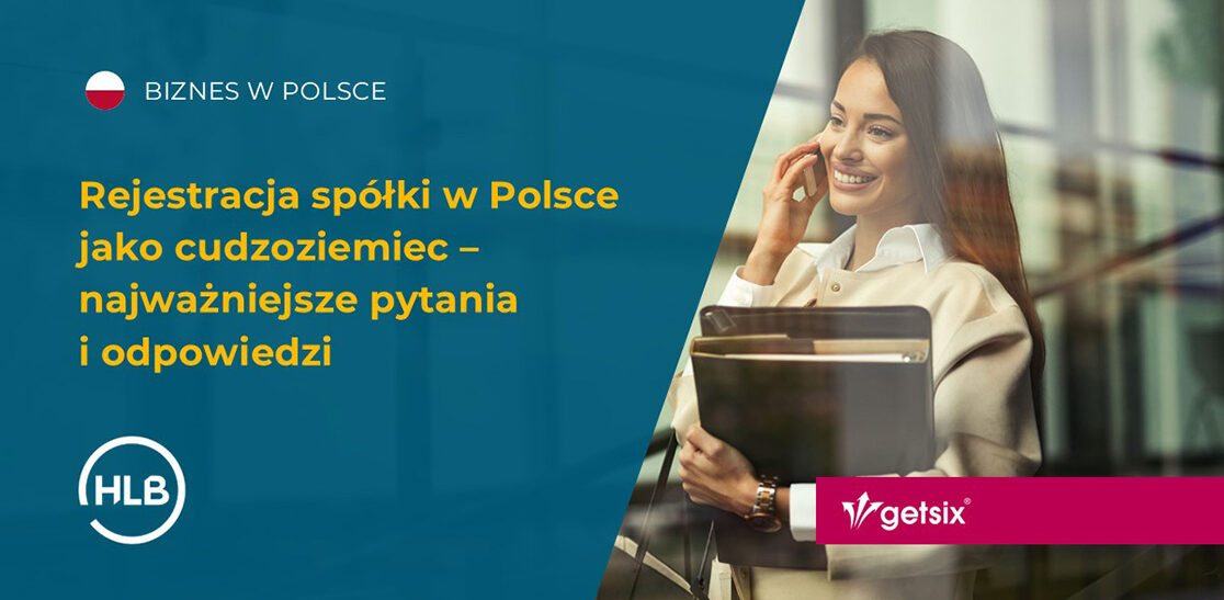 Rejestracja spółki w Polsce jako cudzoziemiec – najważniejsze pytania i odpowiedzi