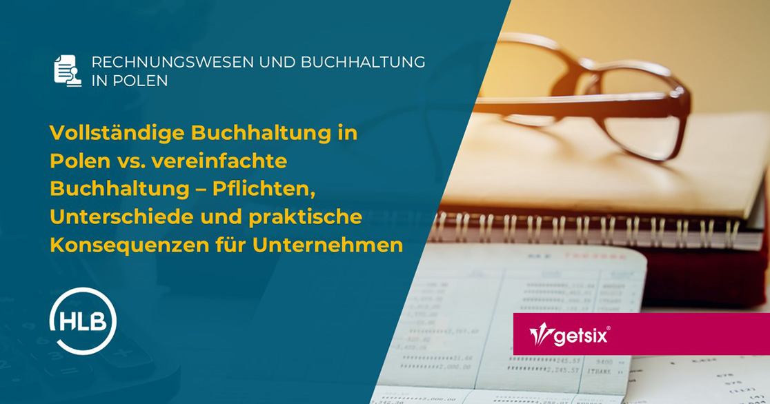 Vollständige Buchhaltung in Polen vs. vereinfachte Buchhaltung – Pflichten, Unterschiede und praktische Konsequenzen für Unternehmen
