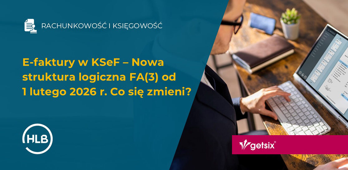 E-faktury w KSeF – Nowa struktura logiczna FA(3) od 1 lutego 2026 r. Co się zmieni?