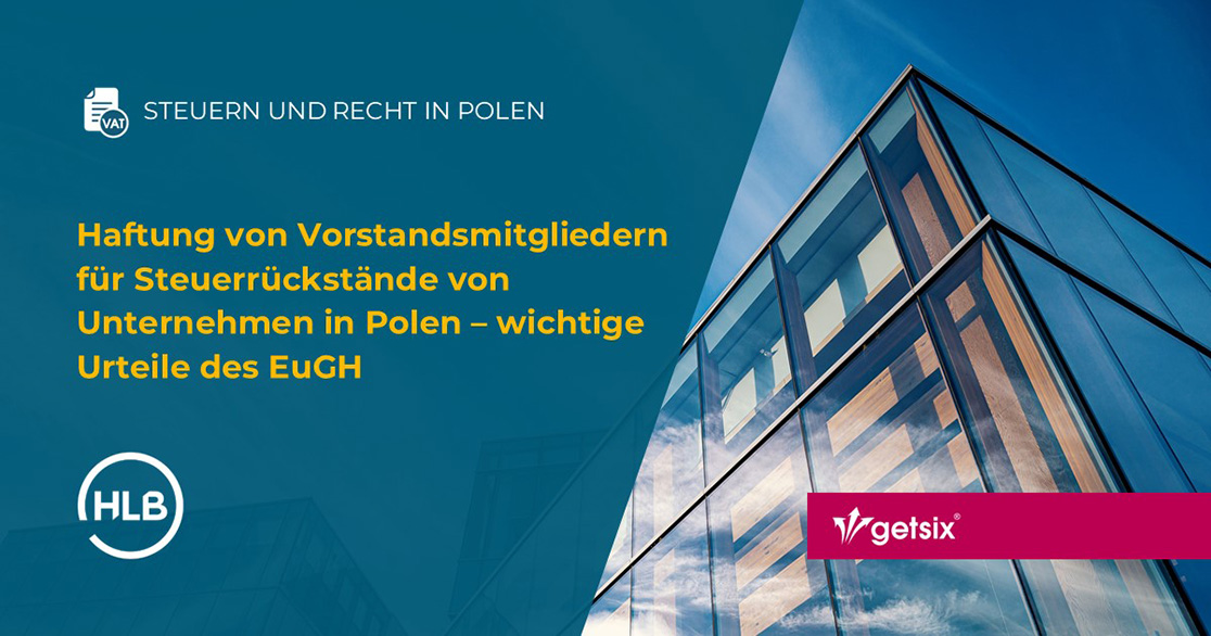 Haftung von Vorstandsmitgliedern für Steuerrückstände von Unternehmen in Polen – wichtige Urteile des EuGH
