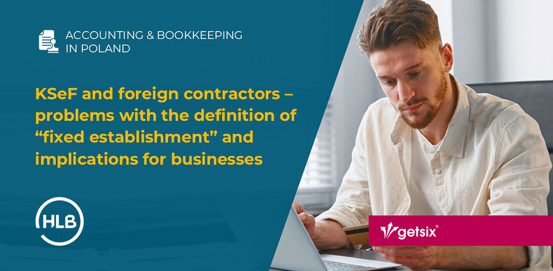KSeF and foreign contractors – problems with the definition of “fixed establishment” and implications for businesses