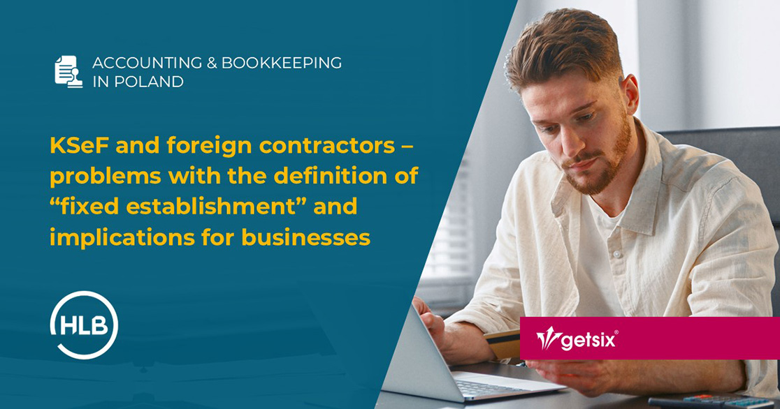 KSeF and foreign contractors – problems with the definition of “fixed establishment” and implications for businesses