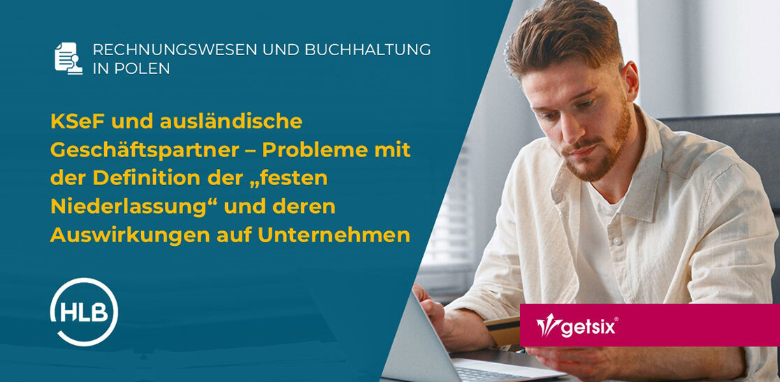 KSeF und ausländische Geschäftspartner – Probleme mit der Definition der „festen Niederlassung“ und deren Auswirkungen auf Unternehmen
