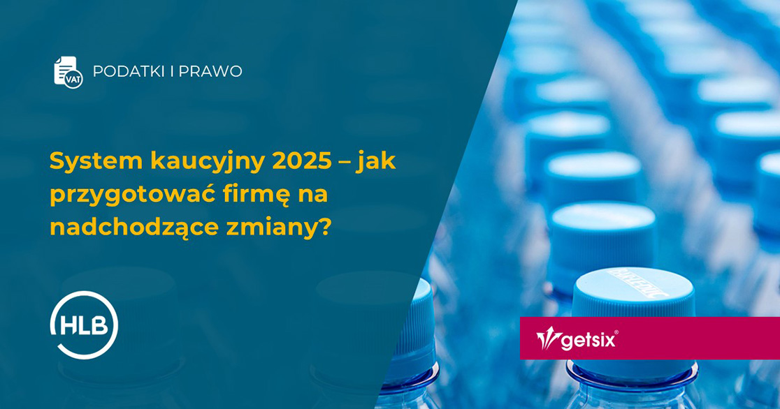 System kaucyjny 2025 – jak przygotować firmę na nadchodzące zmiany?
