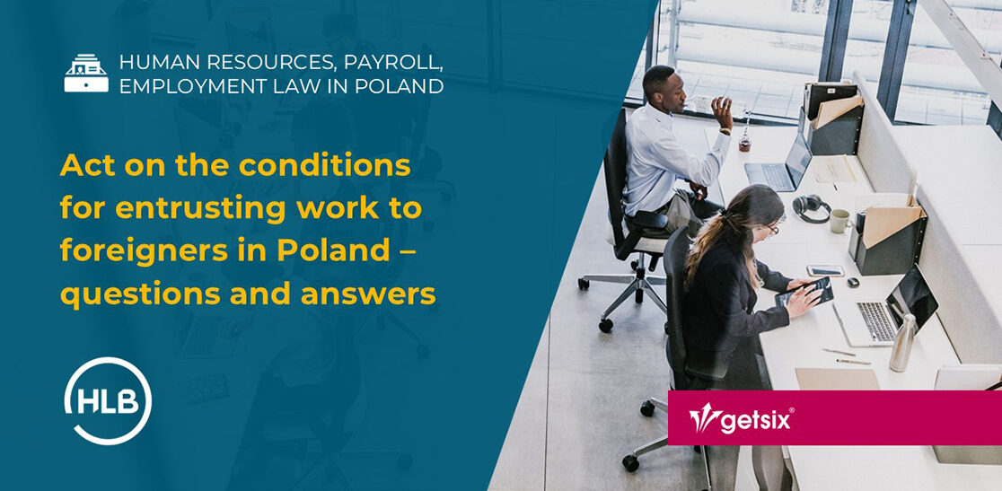 Act on the conditions for entrusting work to foreigners in Poland – questions and answers