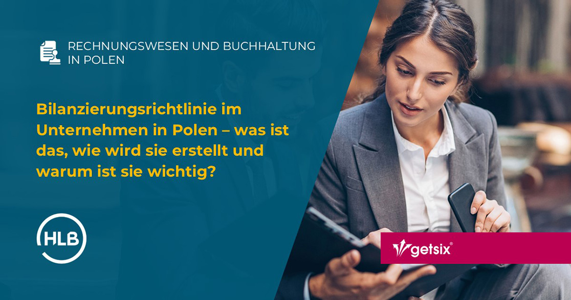Bilanzierungsrichtlinie im Unternehmen in Polen – was ist das, wie wird sie erstellt und warum ist sie wichtig?