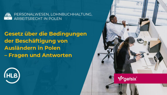 Gesetz über die Bedingungen der Beschäftigung von Ausländern in Polen – Fragen und Antworten