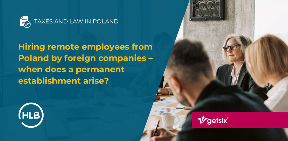 Hiring remote employees from Poland by foreign companies – when does a permanent establishment arise?