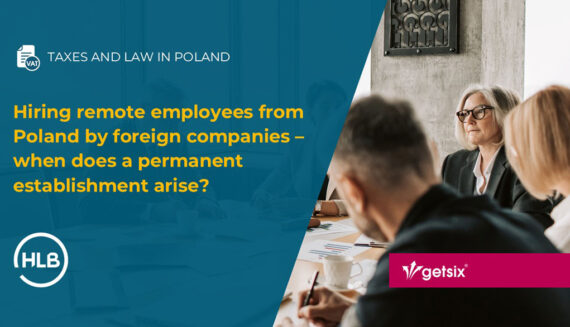 Hiring remote employees from Poland by foreign companies – when does a permanent establishment arise?