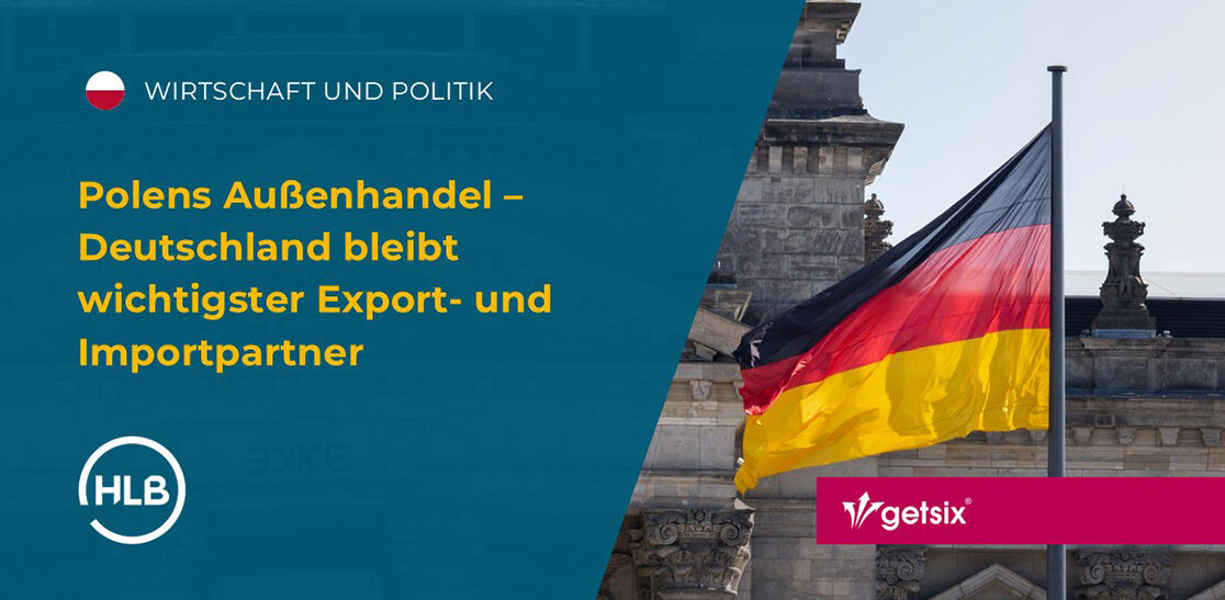 Polens Außenhandel – Deutschland bleibt wichtigster Export- und Importpartner