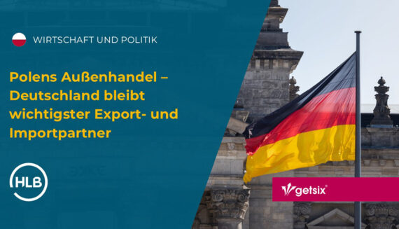 Polens Außenhandel – Deutschland bleibt wichtigster Export- und Importpartner