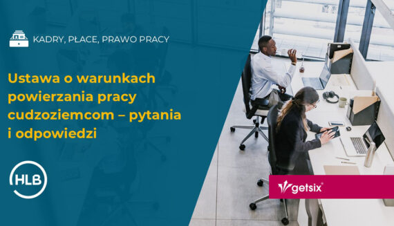 Ustawa o warunkach powierzania pracy cudzoziemcom – pytania i odpowiedzi
