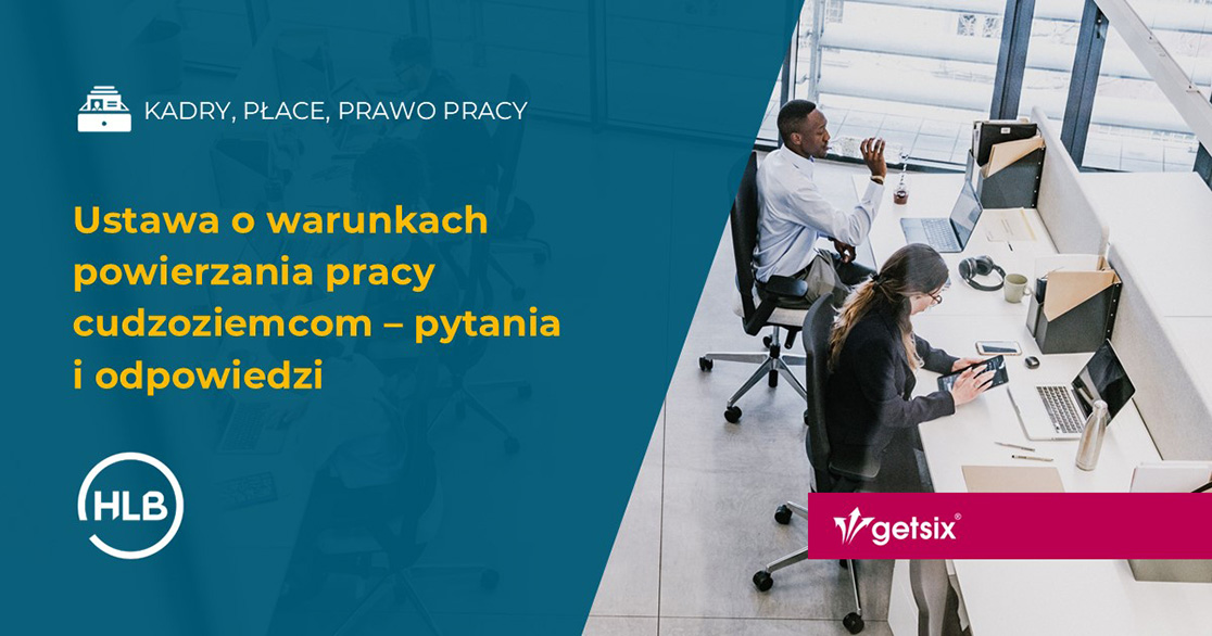 Ustawa o warunkach powierzania pracy cudzoziemcom – pytania i odpowiedzi
