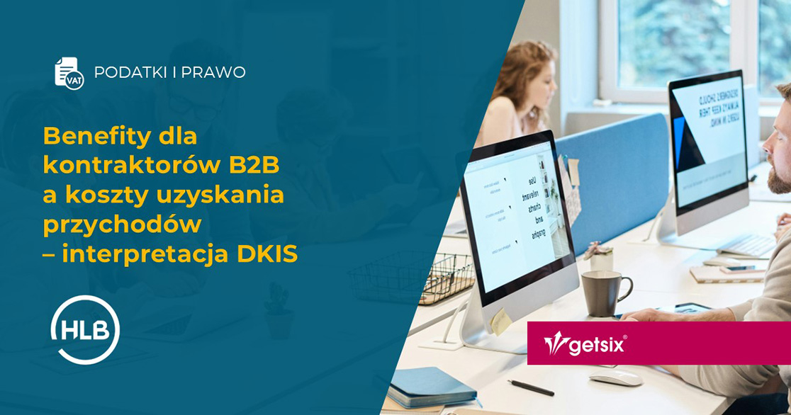 Benefity dla kontraktorów B2B a koszty uzyskania przychodów – interpretacja DKIS