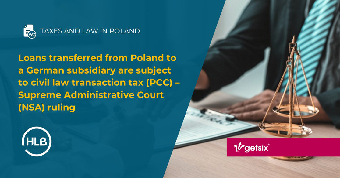 Loans transferred from Poland to a German subsidiary are subject to civil law transaction tax (PCC) – Supreme Administrative Court (NSA) ruling