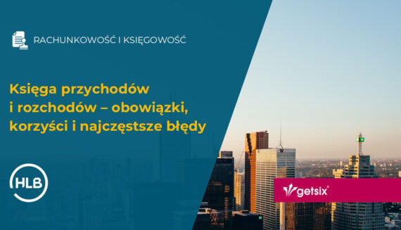 Księga przychodów i rozchodów – obowiązki, korzyści i najczęstsze błędy