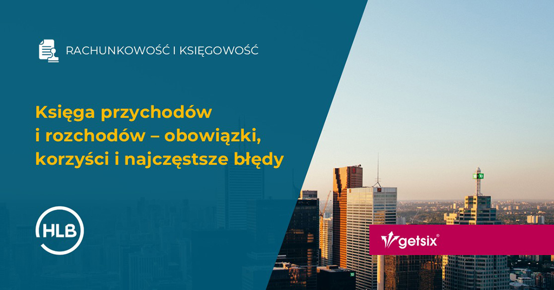 Księga przychodów i rozchodów – obowiązki, korzyści i najczęstsze błędy