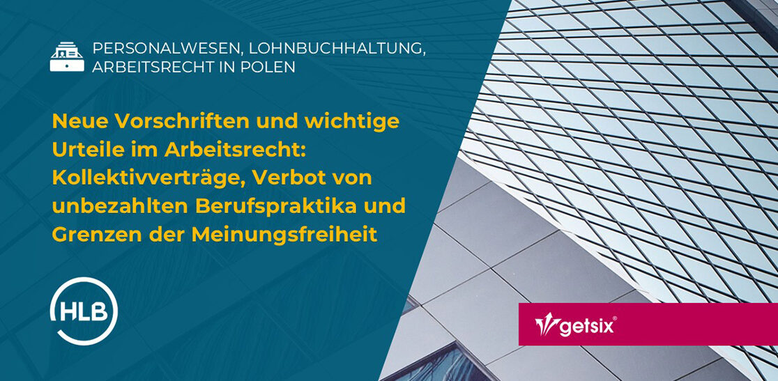 Neue Vorschriften und wichtige Urteile im Arbeitsrecht: Kollektivverträge, Verbot von unbezahlten Berufspraktika und Grenzen der Meinungsfreiheit