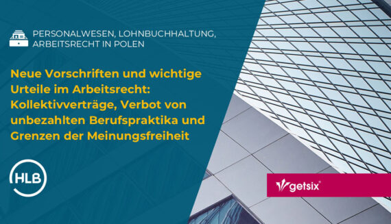 Neue Vorschriften und wichtige Urteile im Arbeitsrecht: Kollektivverträge, Verbot von unbezahlten Berufspraktika und Grenzen der Meinungsfreiheit