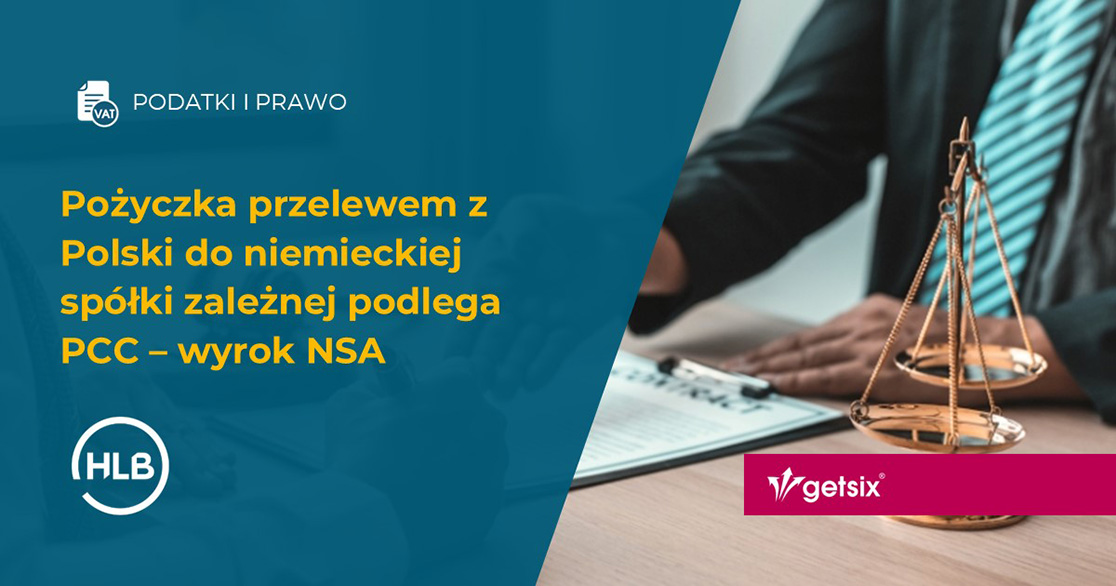 Pożyczka przelewem z Polski do niemieckiej spółki zależnej podlega PCC – wyrok NSA