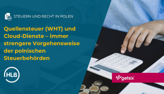 Quellensteuer (WHT) und Cloud-Dienste – immer strengere Vorgehensweise der polnischen Steuerbehörden