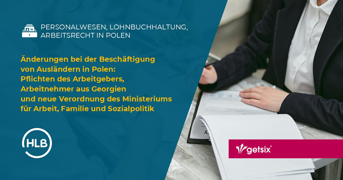 Änderungen bei der Beschäftigung von Ausländern in Polen: Pflichten des Arbeitgebers, Arbeitnehmer aus Georgien und neue Verordnung des Ministeriums für Arbeit, Familie und Sozialpolitik