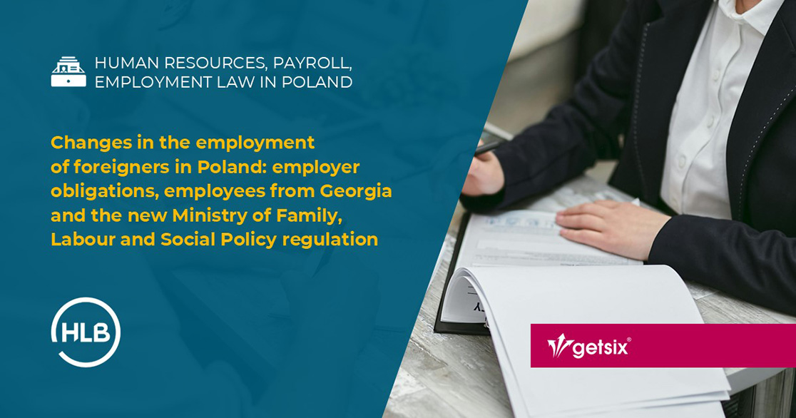 Changes in the employment of foreigners in Poland: employer obligations, employees from Georgia and the new Ministry of Family, Labour and Social Policy regulation
