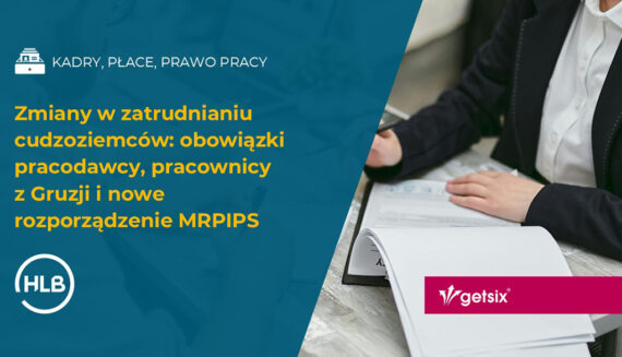 Zmiany w zatrudnianiu cudzoziemców: obowiązki pracodawcy, pracownicy z Gruzji i nowe rozporządzenie MRPIPS