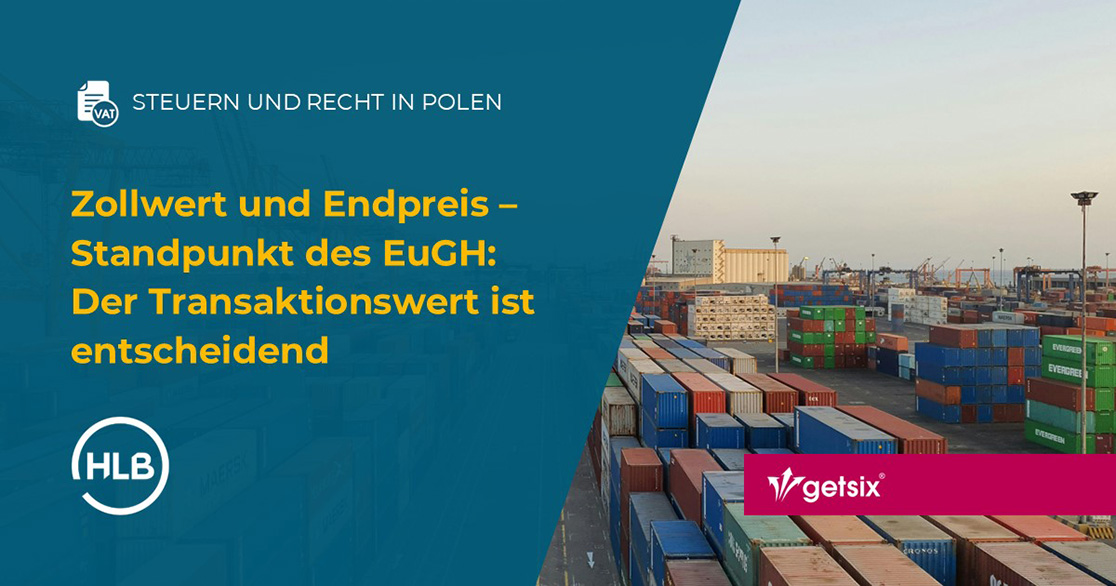 Zollwert und Endpreis – Standpunkt des EuGH: Der Transaktionswert ist entscheidend