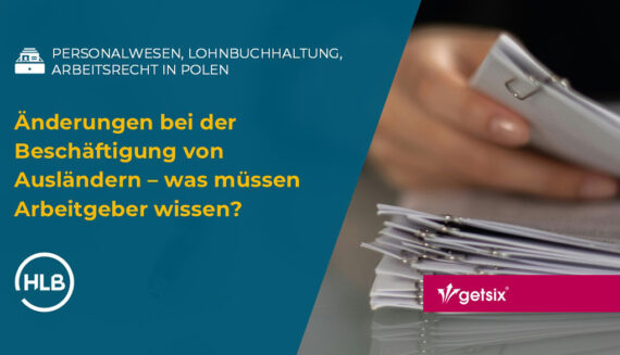 Änderungen bei der Beschäftigung von Ausländern – was müssen Arbeitgeber wissen?