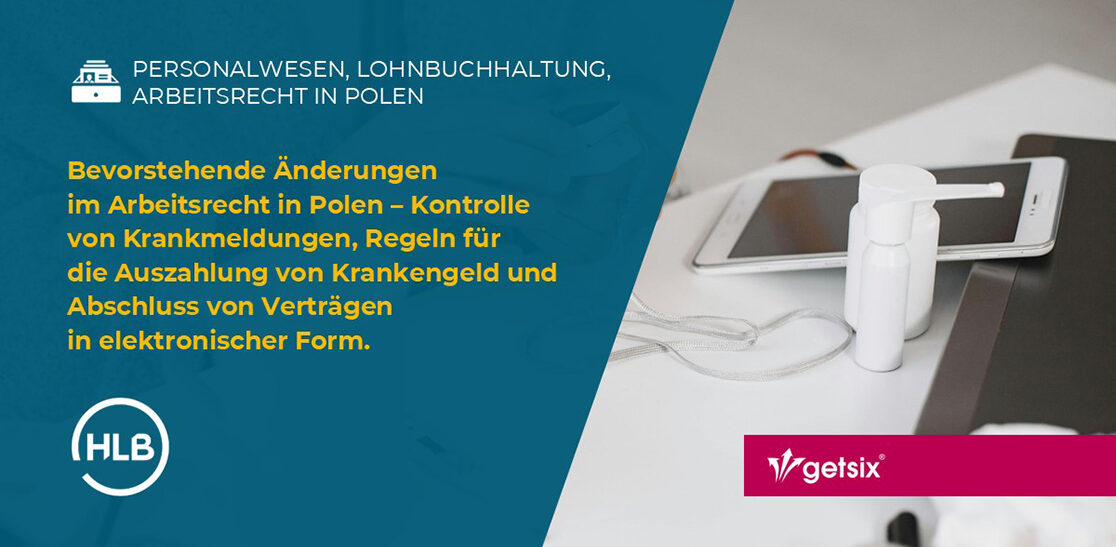 Bevorstehende Änderungen im Arbeitsrecht in Polen – Kontrolle von Krankmeldungen, Regeln für die Auszahlung von Krankengeld und Abschluss von Verträgen in elektronischer Form