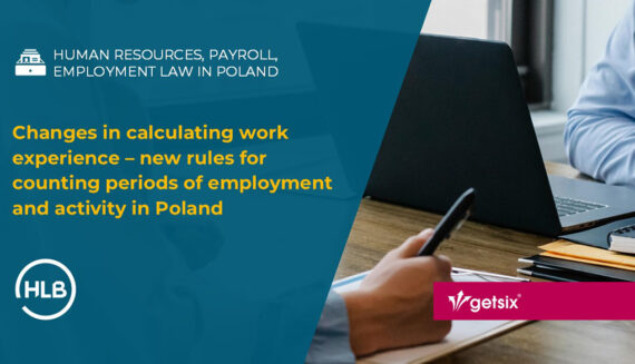 Changes in calculating work experience – new rules for counting periods of employment and activity in Poland