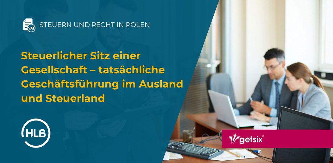Steuerlicher Sitz einer Gesellschaft – tatsächliche Geschäftsführung im Ausland und Steuerland