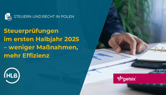 Steuerprüfungen im ersten Halbjahr 2025 – weniger Maßnahmen, mehr Effizienz