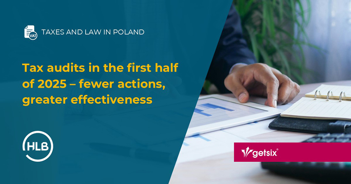 Tax audits in the first half of 2025 – fewer actions, greater effectiveness