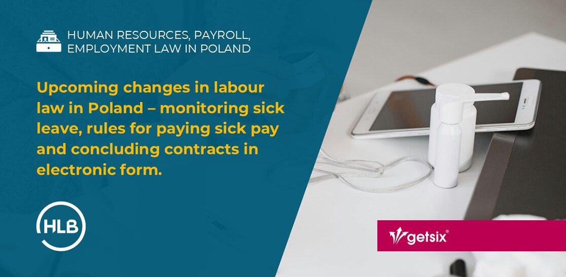 Upcoming changes in labour law in Poland – monitoring sick leave, rules for paying sick pay and concluding contracts in electronic form