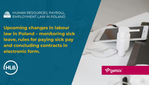 Upcoming changes in labour law in Poland – monitoring sick leave, rules for paying sick pay and concluding contracts in electronic form